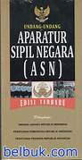 Cover UNDANG-UNDANG APARATUR SIPIL NEGARA (ASN) :  Dilengkapai Undang-Undang Republik Indonesia / TIM REDAKSI
