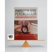 Cover PENDEKATAN BARU PERENCANAAN PEMBANGUNAN DAERAH / Dr. WIDODO SIGIT PUDJIANTO