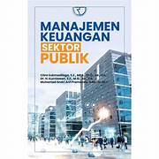 Cover MANAJEMEN KEUANGAN SEKTOR PUBLIK :  Problematika Penerimaan Dan Pengeluaran Pemerintah / ABDUL HALIM (Penyunting)