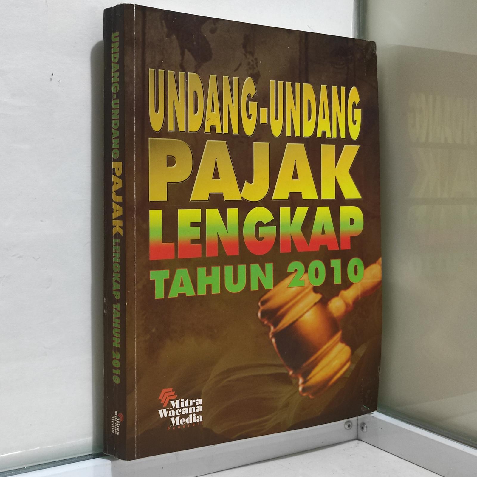 Cover UNDANG-UNDANG PAJAK LENGKAP TAHUN 2010 / TIM REDAKSI