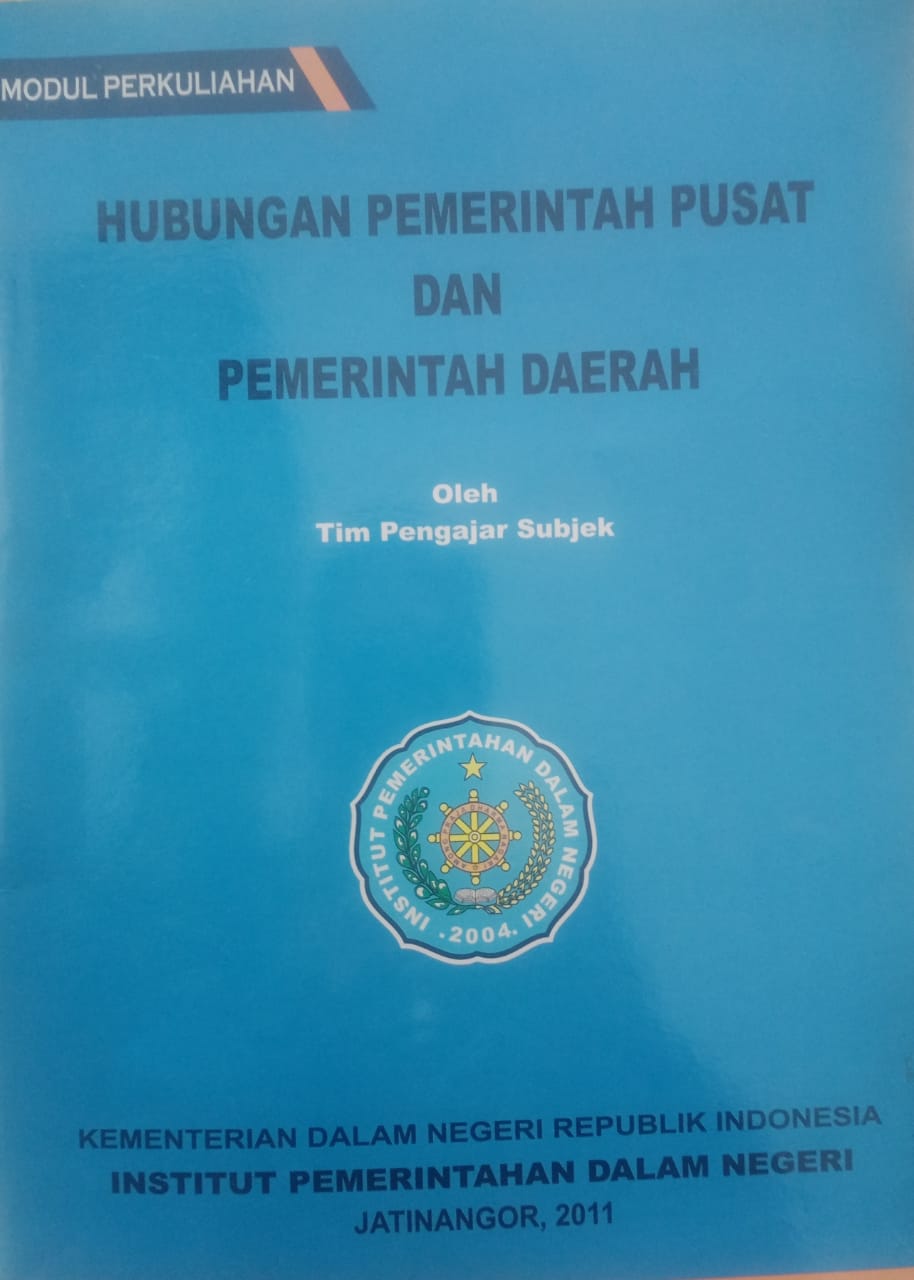 Cover HUBUNGAN PEMERINTAH PUSAT DAN PEMERINTAH DAERAH :  Modul Perkuliahan / Tim Pengajar Subjek / DR. HYRONIMUS ROWA, M.Si