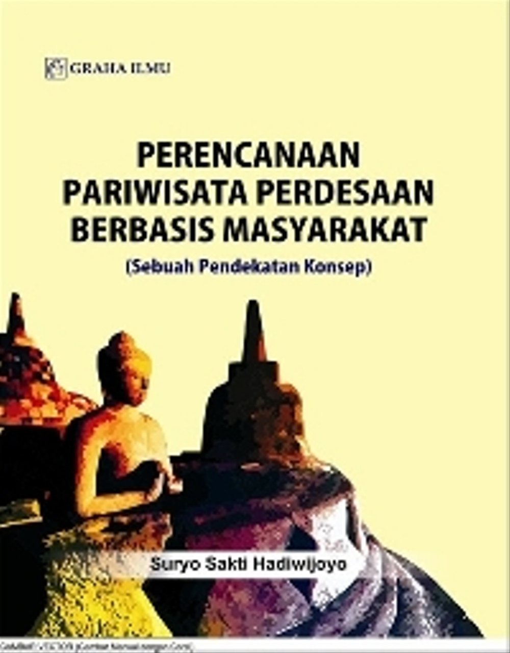 Cover PERENCANAAN  PARIWISATA PERDESAAN BERBASIS MASYARAKAT :  Sebuah Pendekatan Konsep / SURYO SAKTI HADIWIJOYO