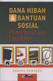Cover DANA HIBAH & BANTUAN SOSIAL PEMERINTAH DAERAH :   / DADANG SUWANDA