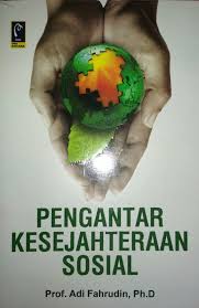 Cover PENGANTAR KESEJAHTERAAN SOSIAL / ADI FAHRUDIN, Ph.D