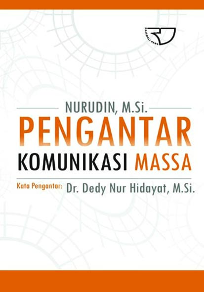 Cover PENGANTAR KOMUNIKASI MASSA / NURUDIN, M.Si