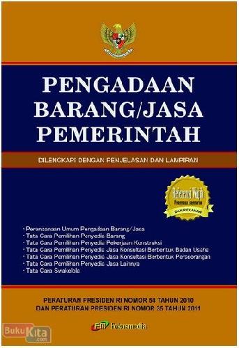 Cover PENGADAAN BARANG/JASA PEMERINTAH :  Peraturan Presiden RI Nomor 54 Tahun 2010 dan Peraturan Presiden RI Nomor 35 Tahun 2011 / INDONESIA