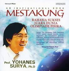 Cover MESTAKUNG :  Rahasia Sukses Juara Dunia Olimpiade Fisika / PROF. YOHANES SURYA Ph. D