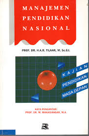 Cover MANAJEMEN PENDIDIKAN NASIONAL / PROF. DR. H.A.R. TILAAR, M.SC.ED
