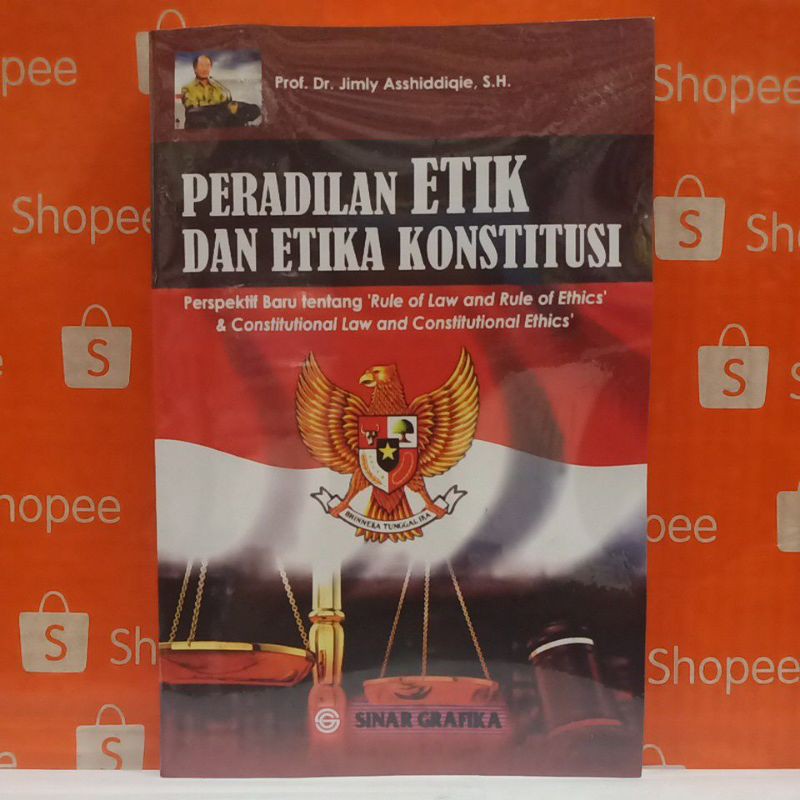 Cover PERADILAN ETIK DAN ETIKA KONSTITUSI :. :  Perspektif Baru tentang Rule of Law and Rule of Ethics dan Constitutional Law and Constitutional Ethics / Prof. Dr. JIMLY ASSHIDDIQIE, S.H.