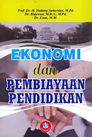 Cover EKONOMI DAN PEMBIAYAAN PENDIDIKAN / PROF. DR. H. DADANG SUHARDAN, M.Pd