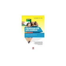 Cover PENDIDIKAN KELUARGA :  Teoretis dan Praktis / Dr. HELMAWATI, S.E., M.Pd.I