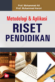 Cover METODOLOGI DAN APLIKASI RISET PENDIDIKAN / PROF. MOHAMMAD ALI