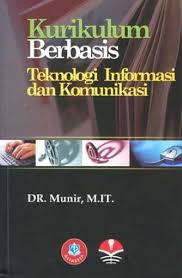 Cover KURIKULUM BERBASIS TEKNOLOGI INFORMASI DAN KOMUNIKASI / DR. MUNIR, M.IT.