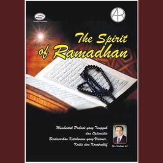 Cover THE SPIRIT OF RAMADHAN :  Membentuk Pribadi yang Tangguh dan Optimistis Berdasarkan Ketahanan yang Visionier, Kritis dan KOnstruktif / Drs. MUCHTAR A.F.