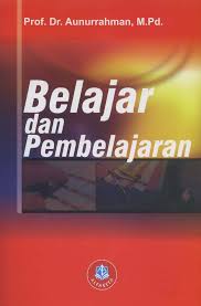 Cover BELAJAR DAN PEMBELAJARAN / DR. AUNURRAHMAN, M.Pd.