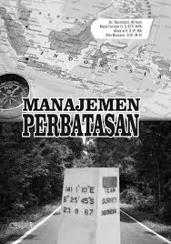 Cover MANAJEMEN  PERBATASAN / Dr. RUSMIYATI, M.Hum