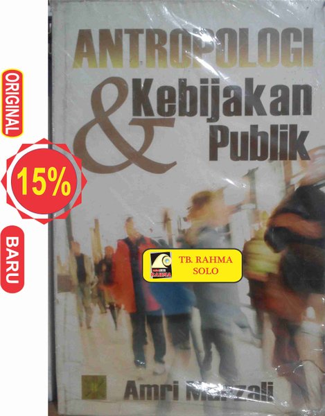 Cover ANTROPOLOGI & KEBIJAKAN PUBLIK / AMRI MARZALI