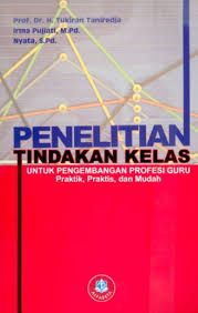 Cover PENELITIAN TINDAKAN KELAS UNTUK PENGEMBANGAN PROFESI GURU :  PRAKTIK, PRAKTIS, DAN MUDAH / PROF. DR. H. TUKIRAN TANIREDJA