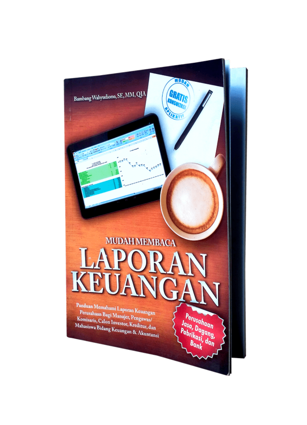Cover MUDAH MEMBACA LAPORAN KEUANGAN :  Perusahaan Jasa, Dagang, Pabrikasi, dan Bank / BAMBANG WAHYUDIONO