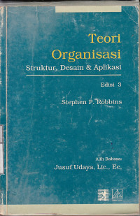 Cover TEORI ORGANISASI ' :  Struktur, Desain & Aplikasi / STEPHEN P. ROBBINS