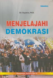 Cover MENJELAJAHI DEMOKRASI / Dr. SUYATNO, M.Si