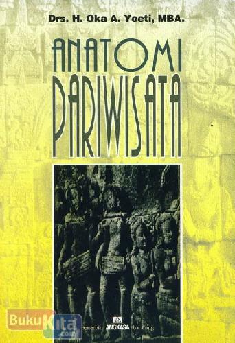Cover ANATOMI PARIWISATA / DRS. H. OKA  A. YOETI, MBA.