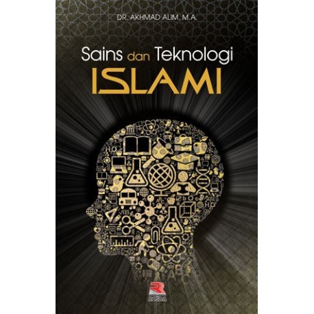 Cover SAINS DAN TEKNOLOGI ISLAM / Dr. AKHMAD ALIM, M.A.