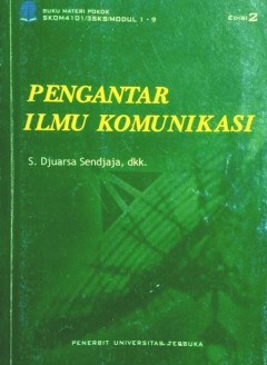 Cover MATERI POKOK PENGANTAR ILMU KOMUNIKASI / SASA DJUARSA SENDJAJA, dkk