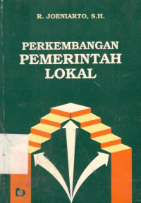 Cover PERKEMBANGAN PEMERINTAH LOKAL / R. JOENIARTO, SH.