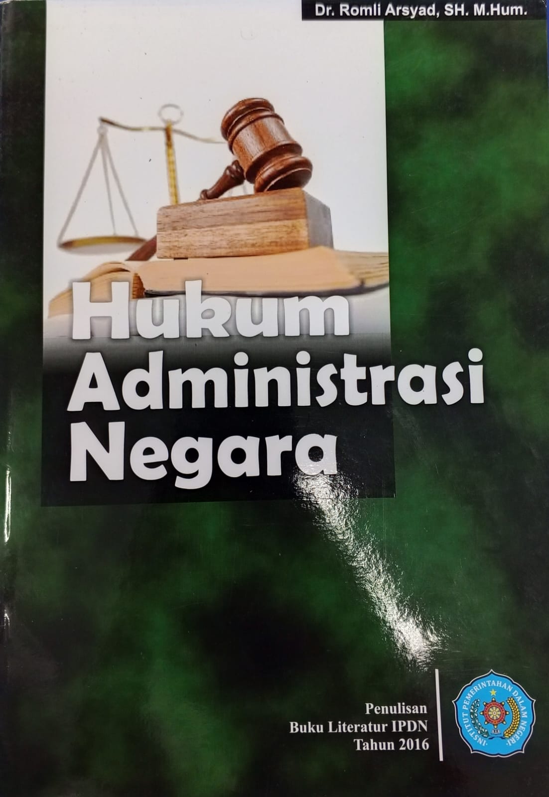 Cover HUKUM ADMINISTRASI NEGARA :  Buku Literatur IPDN Tahun 2016 / Dr. ROMLI ARSYAD, SH. M.Hum