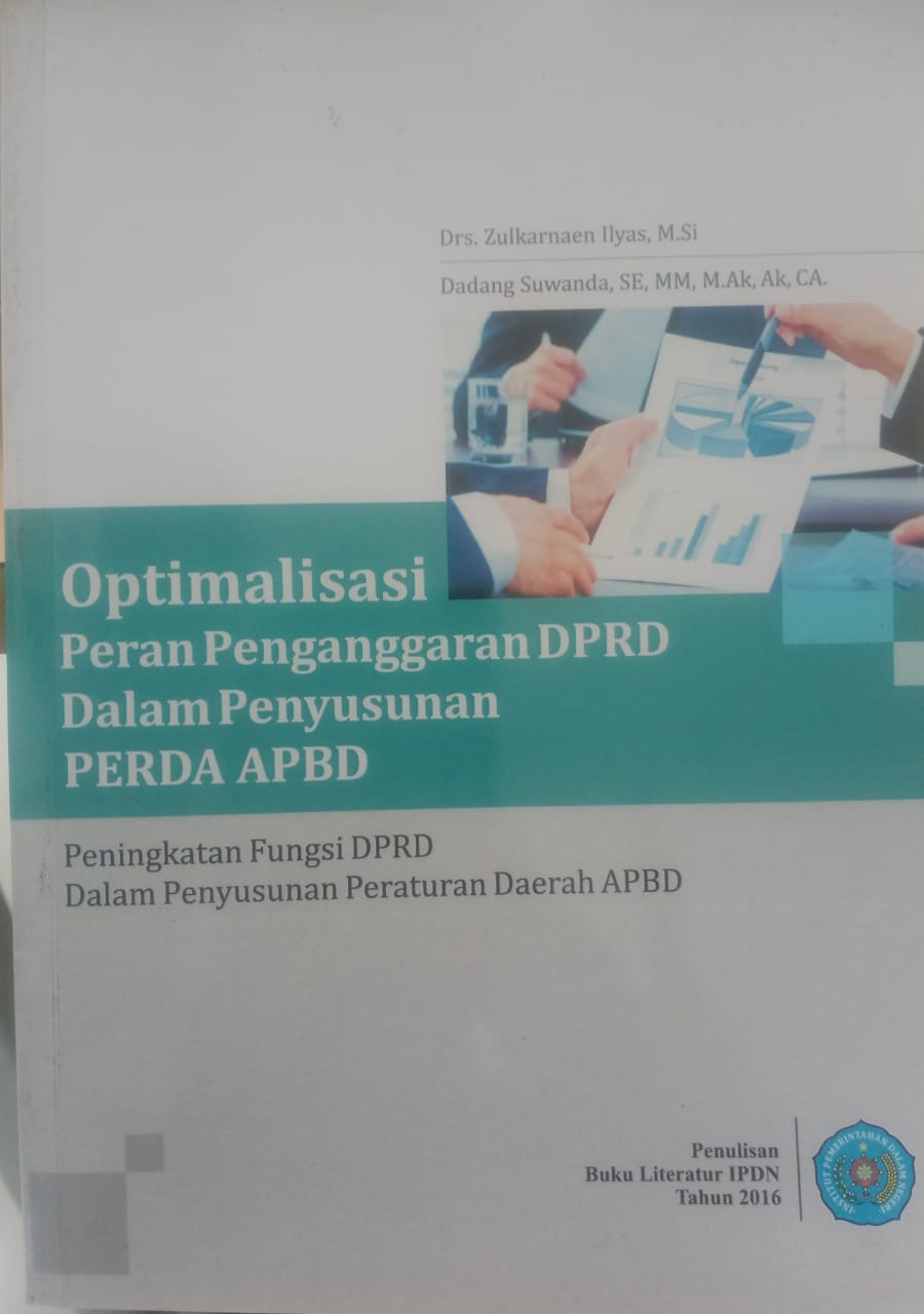 Cover OPTIMALISASI PERAN PENGANGGARAN DPRD DALAM PENYUSUNAN PERDA APBD :  Peningkatan Fungsi DPRD Dalam Penyusunan Peraturan Daerah APBD / Drs. ZULKARNAEN ILYAS, M.Si