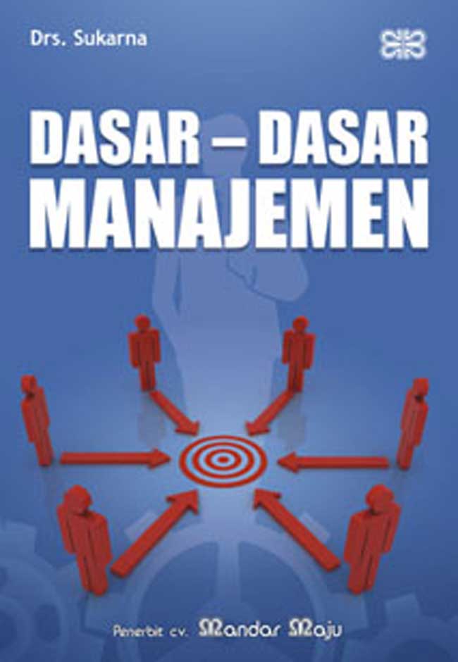 Cover DASAR-DASAR MANAJEMEN / Drs. SUKARNA