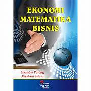 Cover EKONOMI MATEMATIKA BISNIS / ISKANDAR PUTONG,., ABRAHAM SALUSU