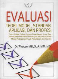Cover EVALUASI :  Teori, Model, Standar, Aplikasi, dan Proses / Dr. WIRAWAN, M.S.I., Sp.A., M.M., M.Si.