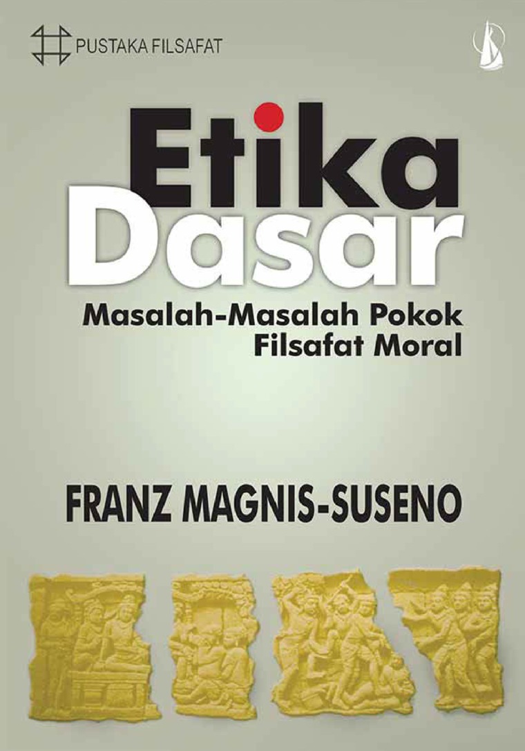 Cover ETIKA DASAR :  Masalah-Masalah Pokok Filsafat Moral / FRANZ MAGNIS