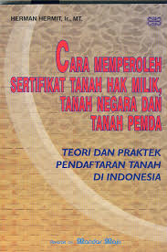 Cover CARA MEMPEROLEH SERTIFIKAT TANAH HAK MILIK, TANAH NEGARA DAN TANAH PEMDA :  TEORI DAN PRAKTEK PENDAFTARAN TANAH DI INDONESIA / HERMAN HERMIT, Ir., MT.