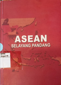 Cover ASEAN SELAYANG PANDANG / DIRJEN KERJASAMA ASEAN DEPARTEMEN LUAR NEGERI RI