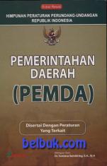 Cover HIMPUNAN PERATURAN PERUNDANG-UNDANGAN REPUBLIK INDONESIA :  PEMERINTAHAN DAERAH (PEMDA) / DR. SENTOSA SEMBIRING, SH, MH.