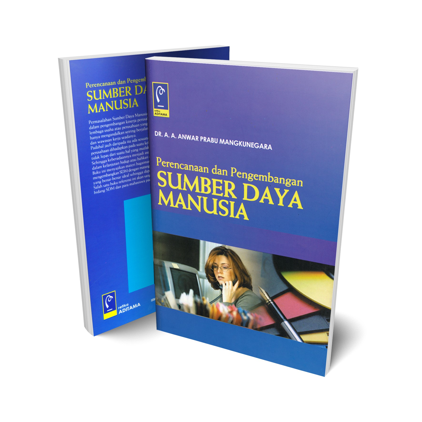 Cover PERENCANAAN DAN PENGEMBANGAN SUMBER DAYA MANUSIA / Dr. A.A. Anwar Prabu Mangkunegara, M.Si