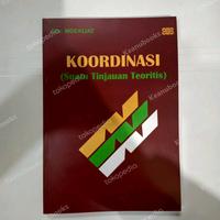 Cover KOORDINASI (Suatu Tinjauan Teoritis) / Drs. MOEKIJAT