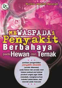 Cover MEWASPADAI PENYAKIT BERBAHAYA PADA HEWAN DAN TERNAK / MUCHTAR ABDULLAH BARANIAH