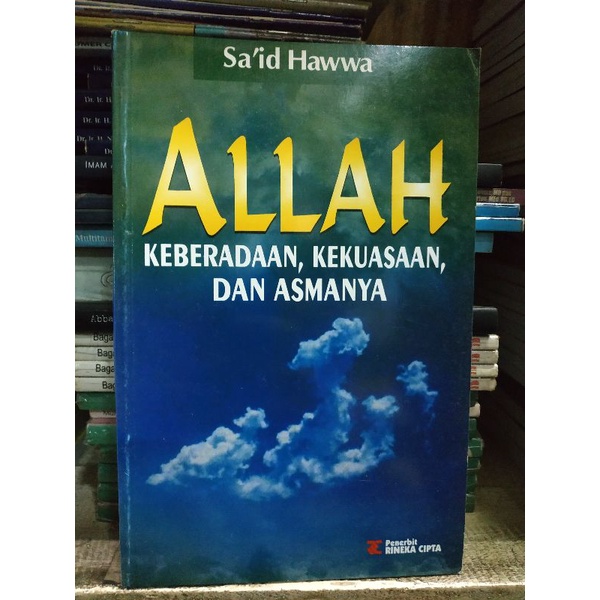 Cover ALLAH :  KEBERADAAN, KEKUASAAN DAN ASMANYA / SAID HAWWA