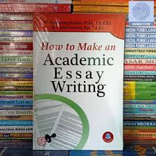 Cover HOW TO MAKE AN ACADEMIC ESSAY WRITTING / Dr. ACEP UNANG RAHAYU, M.Ed., T.E.S.O.L. , Drs. JOKO PRAYITNO, Dipl. T.E.S.L.