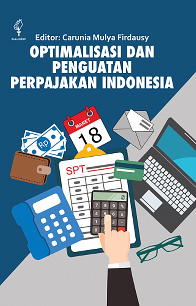 Cover OPTIMALISASI DAN PENGUATAN PERPAJAKAN INDONESIA / ARIESY TRI MAULENY, NIDYA WARAS SAYEKTI, EDMIRA RIVANI, DKK