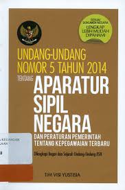 Cover UNDANG-UNDANG NOMOR 5 TAHUN 2014 TENTANG APARATUR SIPIL NEGARA / TIM VISI YUSTISIA
