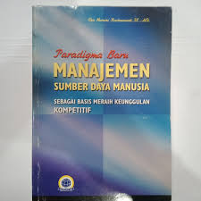 Cover PARADIGMA BARU MANAJEMEN SUMBER DAYA MANUSIA SEBAGAI BASIS MERAIH KEUNGGULAN KOMPETITIF / EKA NURAINI RACHMAWATI, SE., M.SI