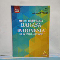 Cover - MATA KULIAH KEPRIBADIAN - BAHASA INDONESIA DALAM TEORI DAN PRAKTIK / Tim Pengajar Subjek