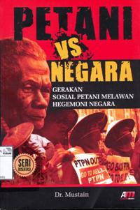 Cover PETANI VS NEGARA :  GERAKAN SOSIAL PETANI MELAWAN HEGEMONI NEGARA / MUSTAIN