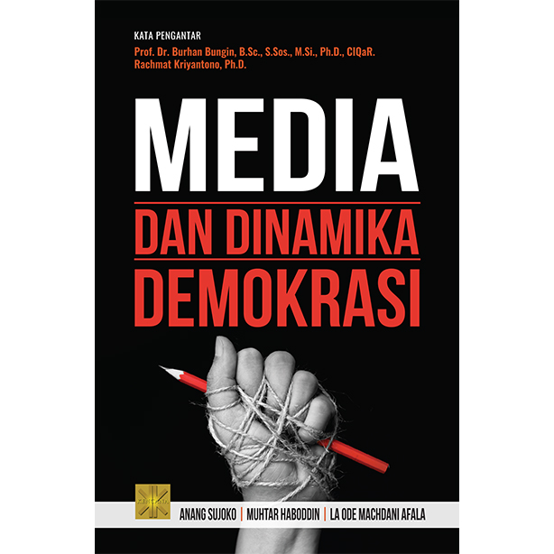 Cover MEDIA DAN DINAMIKA DEMOKRASI / ANANG SUJOKO, MUHTAR HABODDIN, LA ODE MACHDANI AFALA