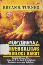 Cover RUNTUHNYA UNIVERISTAS SOSIOLOGI BARAT / BRYAN S. TURNER